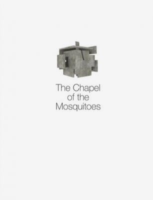 José Oubrerie: The Chapel of the Mosquitoes